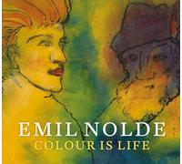 Emil Nolde: Colour Is Life