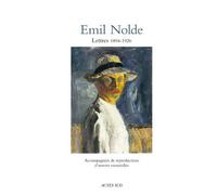 Emil Nolde – Correspondances – Lettres 1894-1926 – Actes Sud – broché