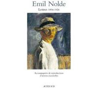 Emil Nolde – Correspondances – Lettres 1894-1926 – Actes Sud – broché