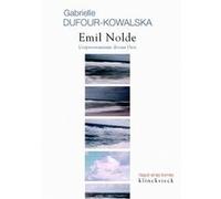 Emil Nolde Emil Nolde (Auteur), Gabrielle Dufour-Kowalska (Auteur)