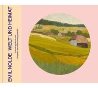 Emil Nolde - Welt Und Heimat