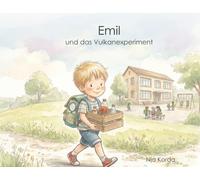 Emil und das Vulkanexperiment: Ein herzergreifendes Bilderbuch über Mut, Freundschaft und den Schulstart für Kinder ab 5 Jahren