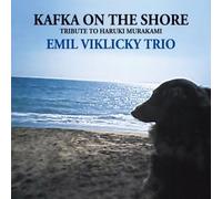 Emil Viklicky - Kafka on The Shore-Tribute to Haruki Murakami [Import]