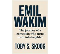 EMIL WAKIM: The Journey of a Comedian Who Turns Truth into Laughter