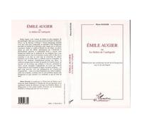Emile Augier – Le théâtre de l'ambiguïté: éléments pour une archéologie morale – L'Harmattan