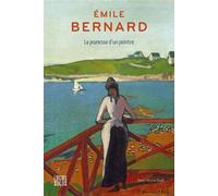 Émile Bernard La jeunesse d’un peintre - Denis-Michel Boëll - Locus Solus - broché - Monographie
