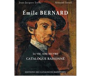 Emile Bernard : sa vie, son oeuvre, catalogue raisonné - Jean-Jacques Luthi - Catalogues Raisonnes Eds Des - relié - Monographie