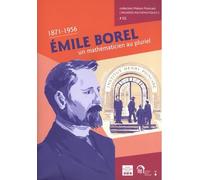 Emile Borel, un mathématicien au pluriel, 1871-1956