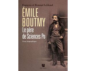 Emile Boutmy Le père de Sciences-Po