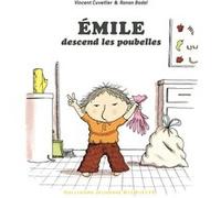 Émile descend les poubelles Vincent Cuvellier (Auteur), Ronan Badel (Illustration)