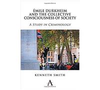 Émile Durkheim And The Collective Consciousness Of Society