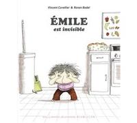 Émile est invisible Vincent Cuvellier (Auteur), Ronan Badel (Illustration)