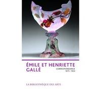 Emile et Henriette Gallé - Correspondance 1875-1904