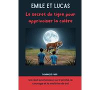 Emile et Lucas: Le secret du tigre pour apprivoiser la colère