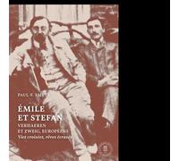 Emile et Stephan. Verhaeren et Zweig, européens Vies croisées, rêves écrasés - Paul-F. Smets - Academie Royale Sciences Lettres - broché - Essai