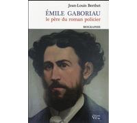 Émile Gaboriau - Jean-Louis Berthet - Indes Savantes - broché - Biographie