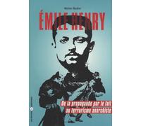 Emile Henry : de la propagande par le fait au terrorisme anarchiste