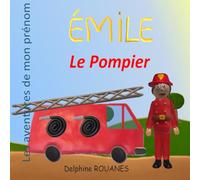 Émile le Pompier: Les aventures de mon prénom