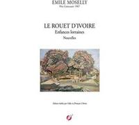 Emile moselly - le rouet d'ivoire JFrançois Chénin (Auteur)