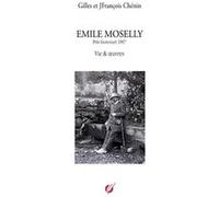 Emile moselly - vie & ?uvres JFrançois Chénin (Auteur)