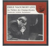 Emile Naoumoff - Emile Naoumoff Live au Theatre des Champs-Elysees : Tchaïkovski, Scriabine, Rachmaninov