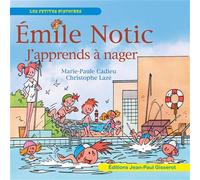Emile Notic, J'apprends à nager - Christophe Lazé - Gisserot Editions - broché - Album jeunesse dès 3 ans