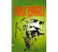 Emile Pouget : La plume rouge et noire du Père Peinard - Xosé Ulla Quiben - Libertaires Eds - broché - Biographie