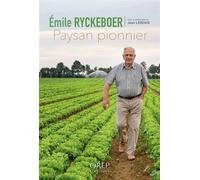 Emile Ryckeboer, paysan pionnier - RYCKEBOER Emile - Orep - broché - Guide