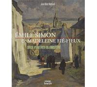 Emile Simon & Madeleine Fié-Fieux : Deux peintres en finistère