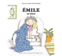 Émile va bien - Vincent Cuvellier - Gallimard jeunesse - cartonné - Album jeunesse