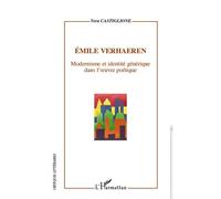 Emile Verhaeren Modernisme et identité générique dans l'oeuvre poétique - Vera Castiglione - L'harmattan - broché - Essai