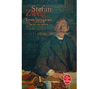 Emile Verhaeren : Sa vie, son oeuvre