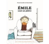 Émile veut un plâtre Vincent Cuvellier (Auteur), Ronan Badel (Illustration)