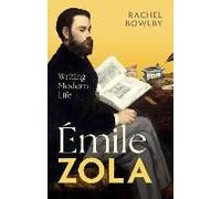 Émile Zola: Writing Modern Life