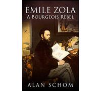 Émile Zola: A Biography
