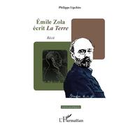 Émile Zola écrit La Terre - Philippe Lipchitz - L'harmattan - broché - Essai