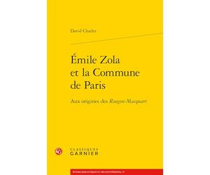 Émile Zola et la Commune de Paris: Aux origines des Rougon-Macquart
