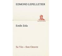 Emile Zola Sa Vie-Son Oeuvre