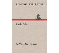 Emile Zola Sa Vie-Son Oeuvre