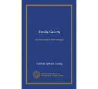 Emilia Galotti (Vol-1): ein Trauerspiel in fünf Aufzügen (German Edition)