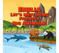 Emilia Let’s Meet Some Friendly Big Animals!
