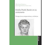 Emilia Pardo Bazán en su centenario: Perspectivas comparatistas y artísticas