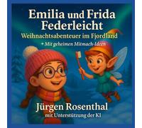 Emilia und Frida Federleicht - Weihnachtsabenteuer im Fjordland: Mit geheimen Mitmach-Ideen