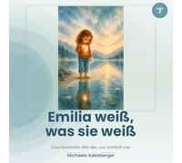 Emilia weiß, was sie weiß: Eine Geschichte über das, was wirklich war | Ein Bilderbuch für Kinder ab 3 über unbegleitete Besuche, Gaslighting und die Wahrheit im Bauch