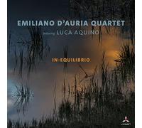 Emiliano D'Auria Quartet & Luca Aquino - In-Equilibrio