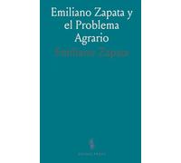 Emiliano Zapata y el Problema Agrario: El Sistema Sala y el Plan de Ayala; Correspondencia Sostenida Con el Jefe Suriano