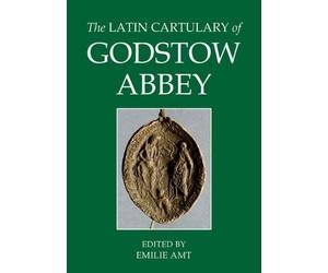 Emilie Amt Amt Emilie Amt The Latin Cartulary of Godstow Abbey (Relié)