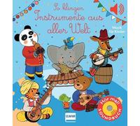 Emilie Collet S So klingen Instrumente aus aller Welt: Eine musikalische Reise m