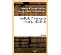 Émilie de Choin, roman historique