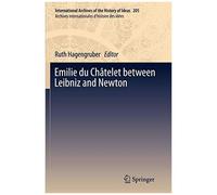 Emilie Du Châtelet Between Leibniz And Newton